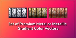 Read more about the article Set of Premium Metal or Metallic Gradient Color Vectors