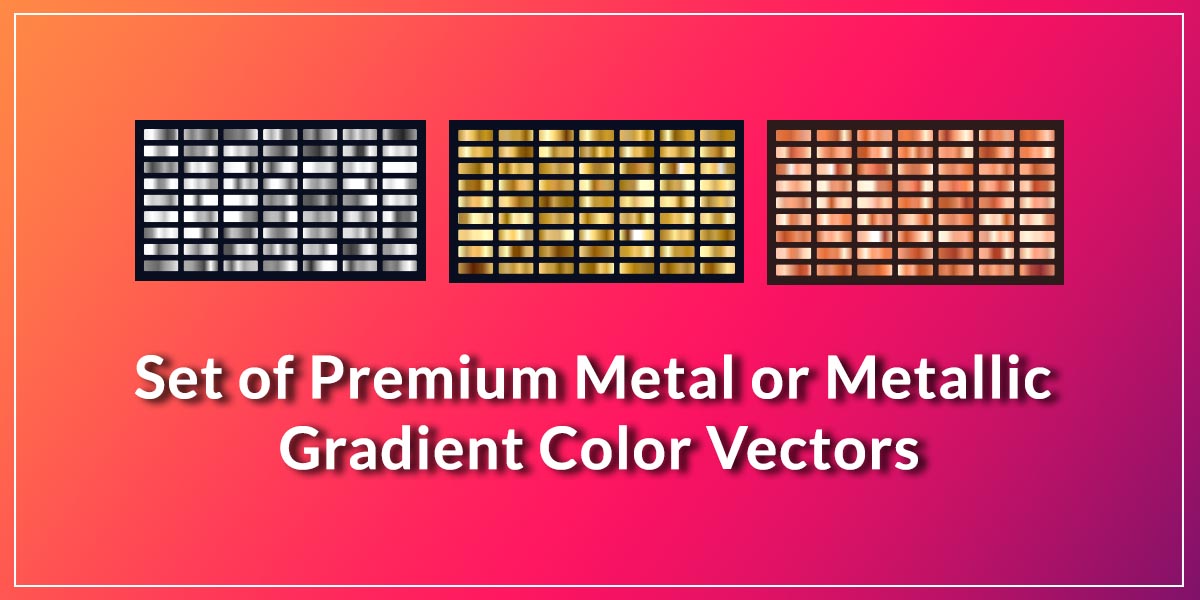 Read more about the article Set of Premium Metal or Metallic Gradient Color Vectors